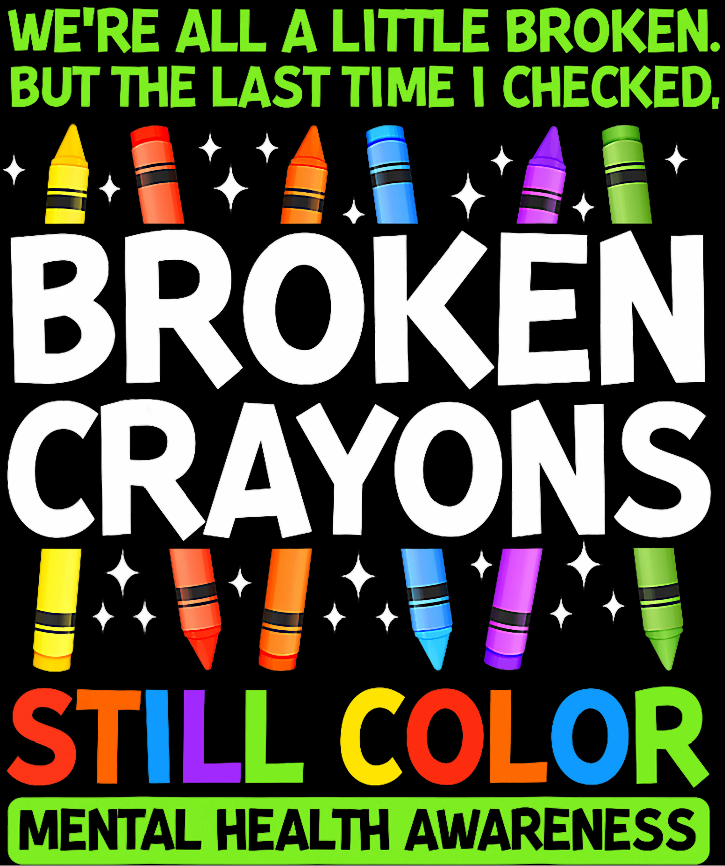 Broken Crayons Still Color - Mental Health