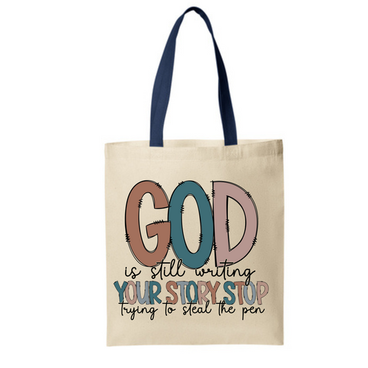 God Is Still Writing Your Story Tote Bag