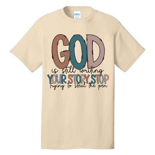 God Is Still Writing Your Story T-Shirt