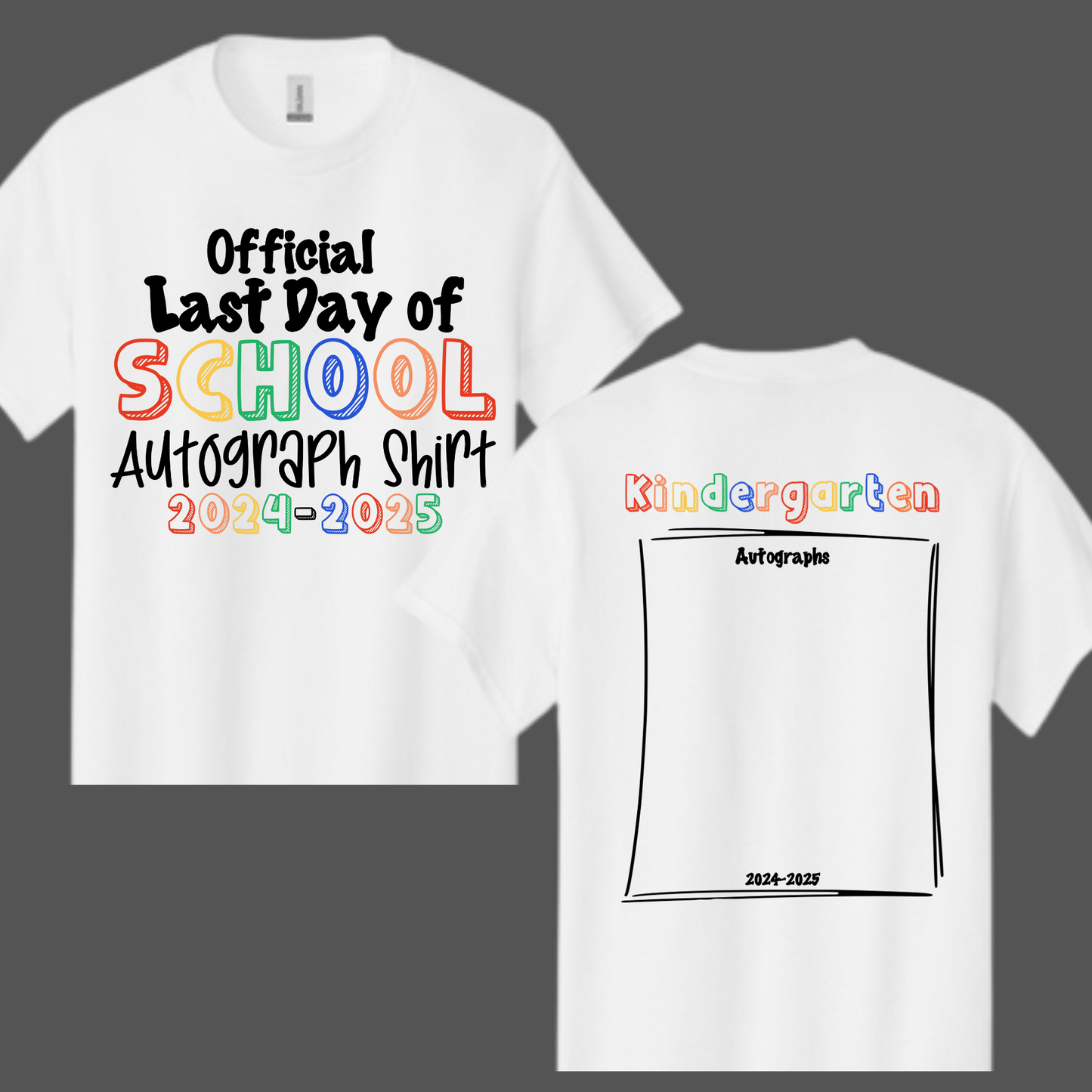Last Day of School Autograph Shirt -Kindergarten