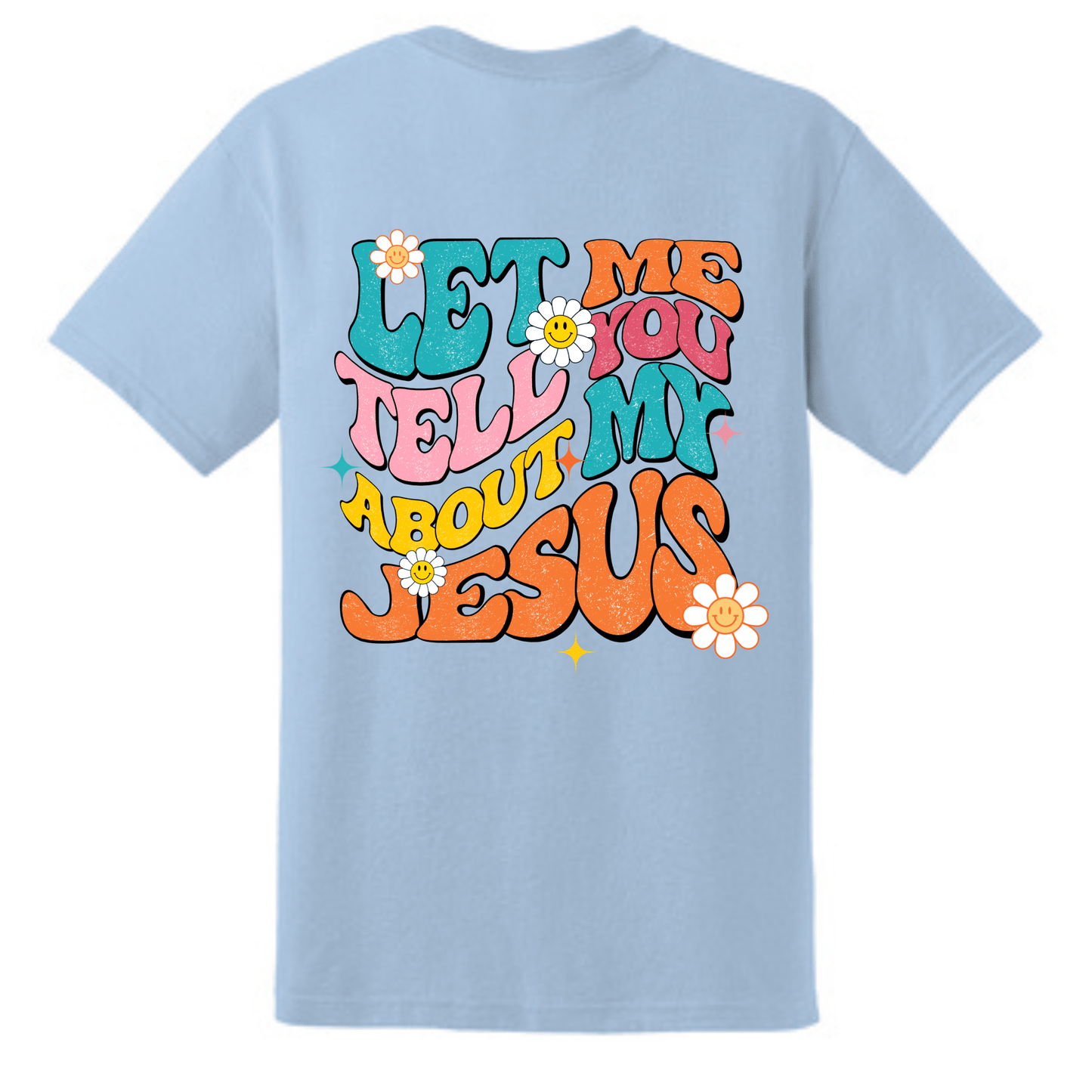 Let Me Tell You About My Jesus