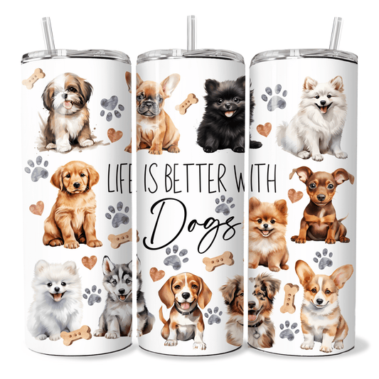 Life is Better With Dogs Tumbler