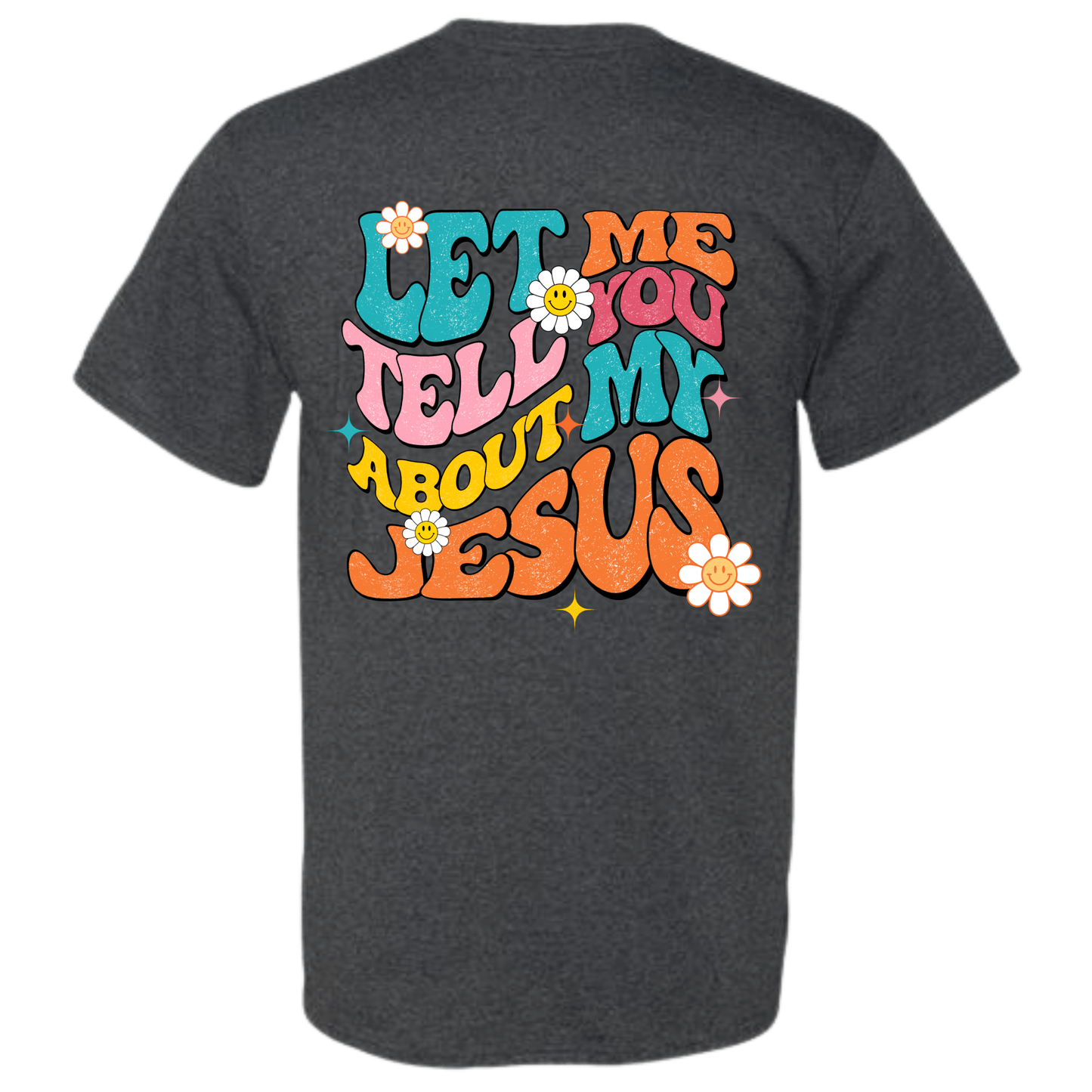 Let Me Tell You About My Jesus