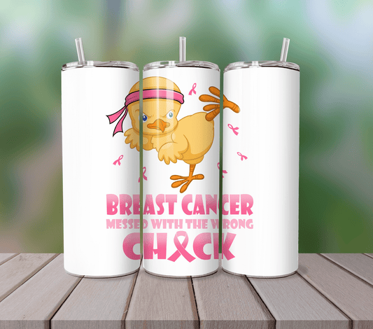 Breast Cancer Messed With The Wrong Chick Tumbler