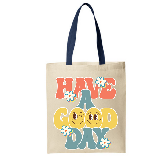 Have A Good Day Tote Bag