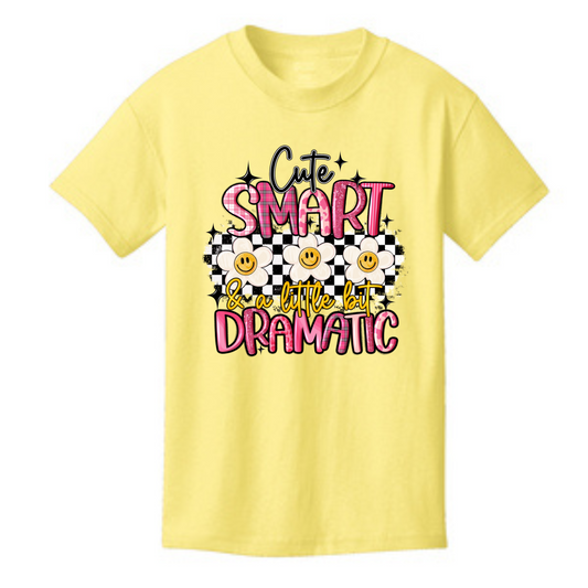 Cute Smart and a little Dramatic T-Shirt