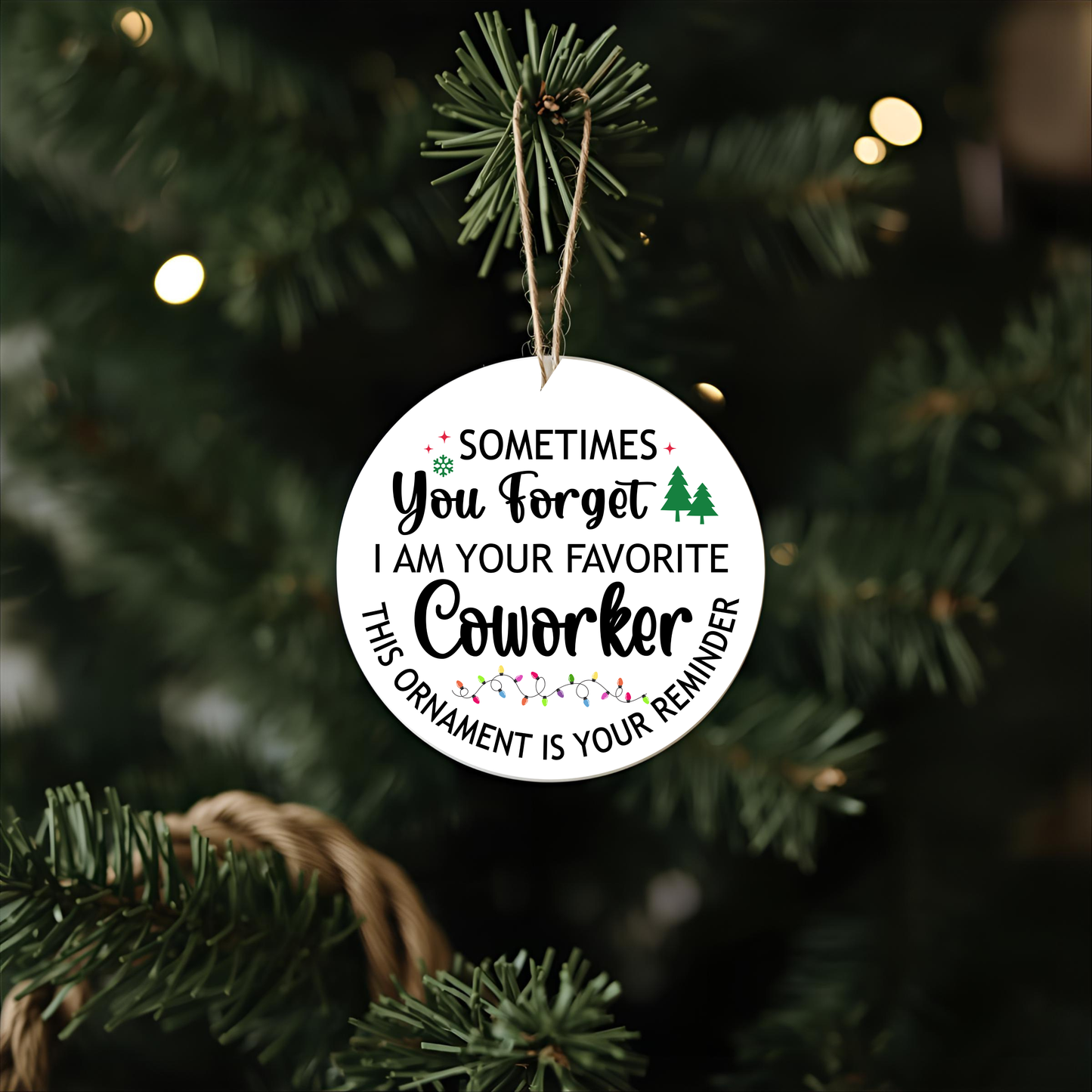 Sometimes you forget I am your favorite coworker.