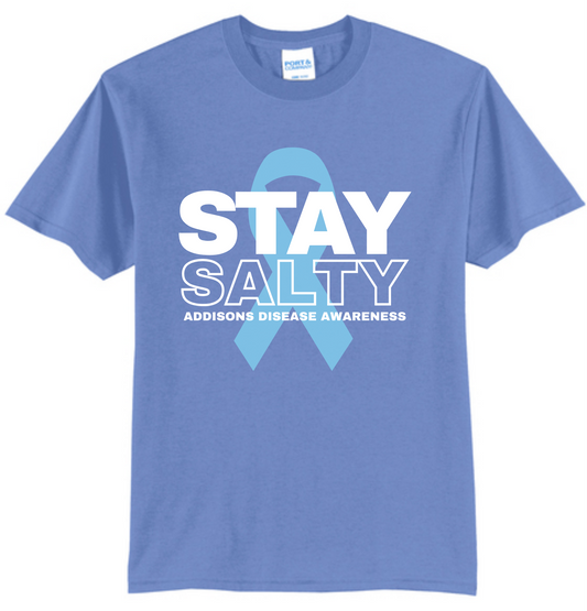 Stay Salty - Addisons Disease. (Two Colors Available)
