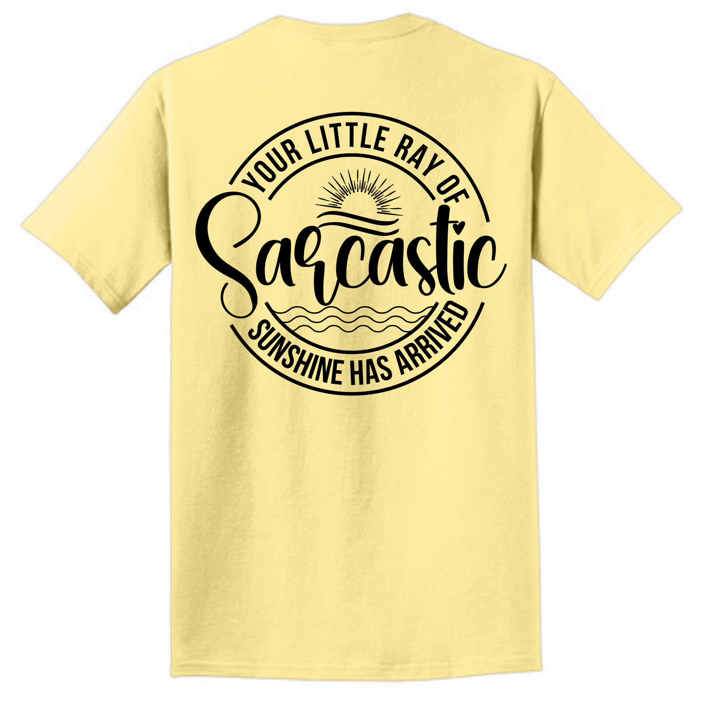 Your Little Ray of Sarcastic Sunshine Has Arrived